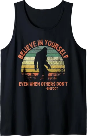 Believe In Yourself Sasquatch Funny Motivational Bigfoot Tank Top